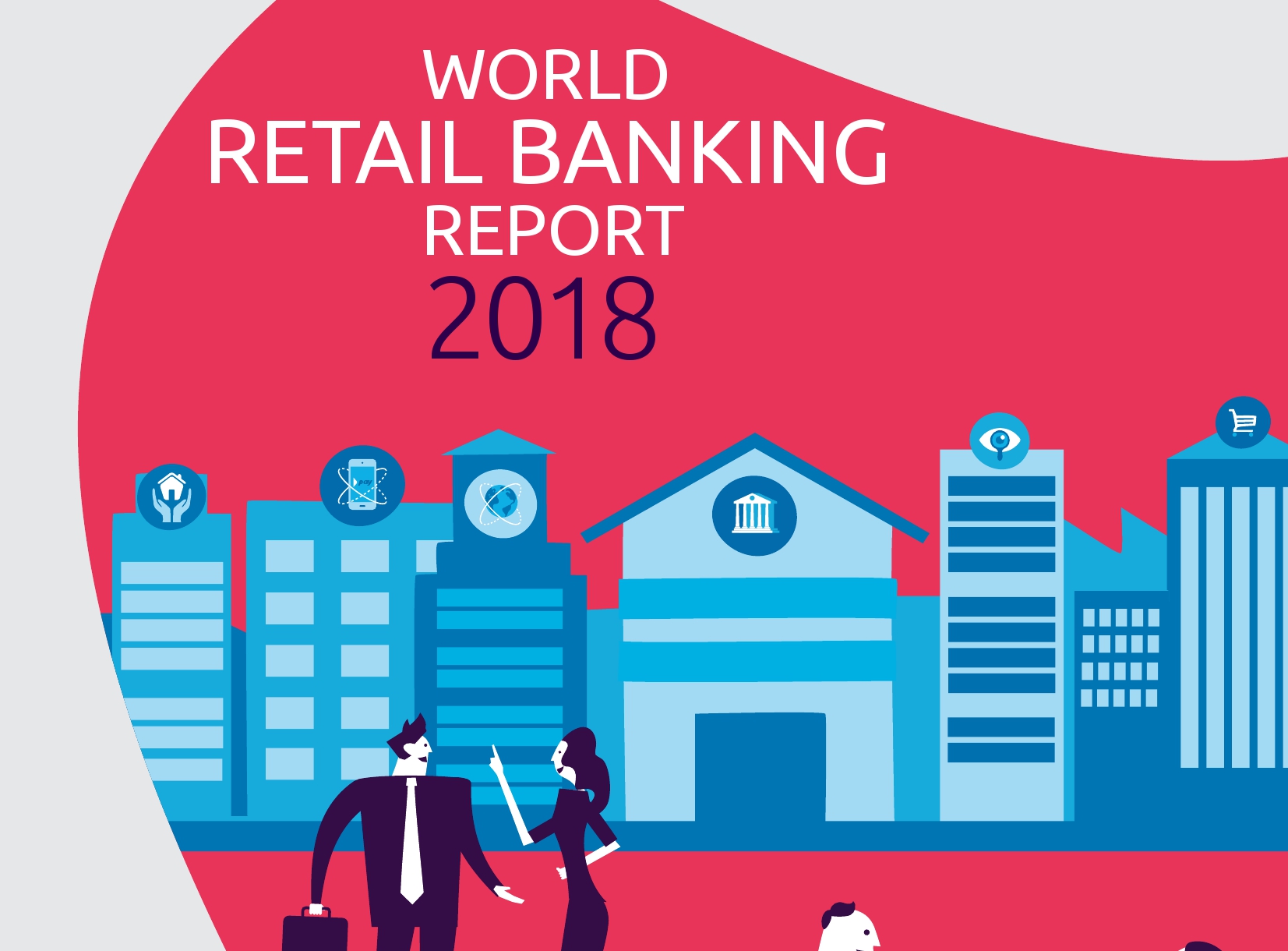 Ecosistema digital y nuevos modelos de banca: World Retail Banking Report 2018